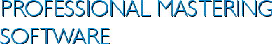 PROFESSIONAL MASTERING SOFTWARE